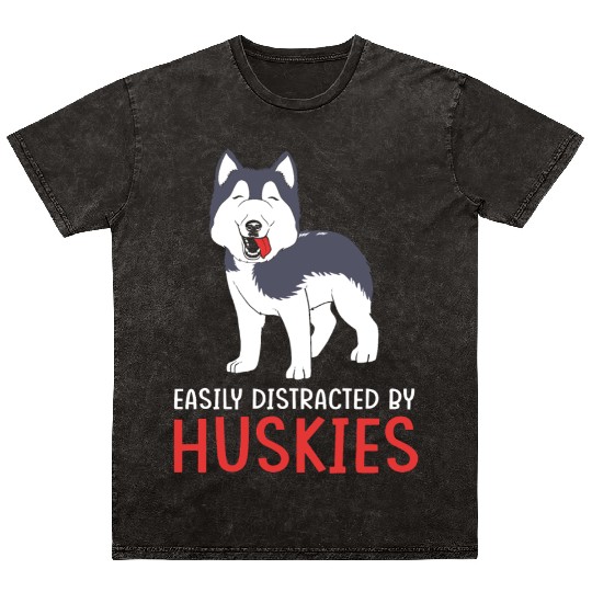 Siberian Husky Dog Easily Distracted By Huskies Mineral Wash T Shirts