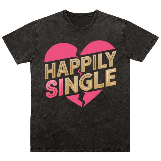 Boldly Independent and Happily Single Style Mineral Wash T Shirts