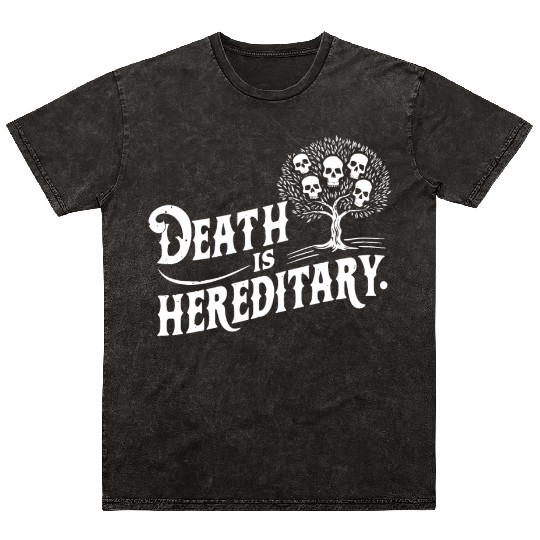 Death is Hereditary Dark Humor Skull Design Mineral Wash T Shirts