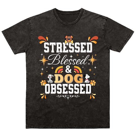 Stressed, Blessed & Dog Obsessed Mineral Wash T Shirts