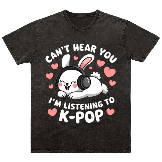 Can't Hear You K-Pop Bunny Mineral Wash T Shirts