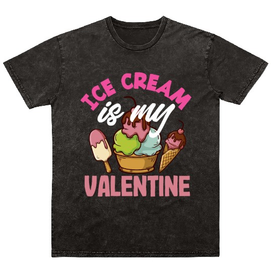 Ice Cream Lover Is My Valentine Mineral Wash T Shirts