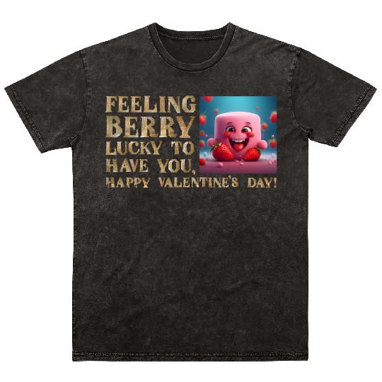 Feeling Berry Lucky to Have You! Mineral Wash T Shirts