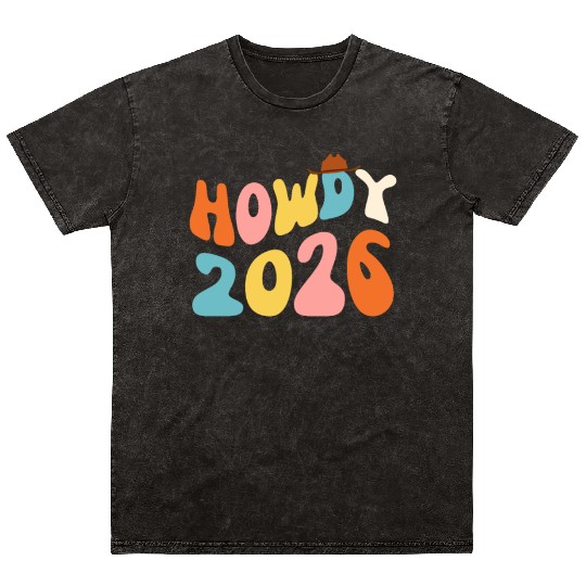 Howdy 2026 funny 2026 NYE Groovy Mineral Wash T Shirts
