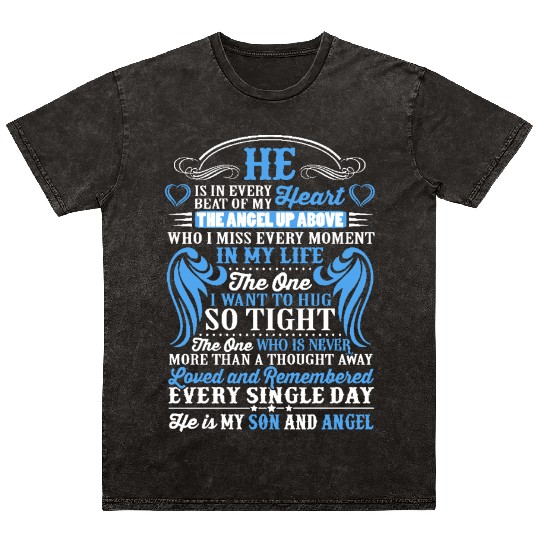 He is in every beat of my heart - my son and angel Mineral Wash T Shirts