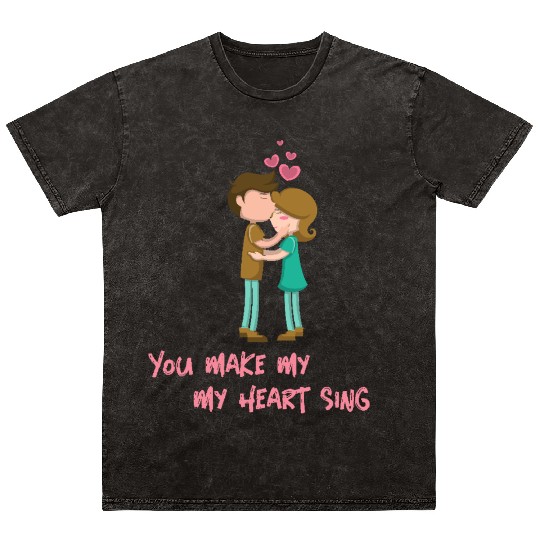 You Make My Heart Sing Valentine’s Day Mineral Wash T Shirts