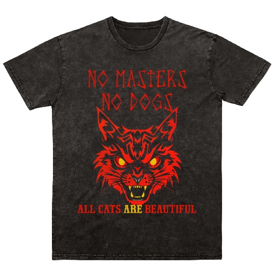 No masters no dogs all cats are beautiful Mineral Wash T Shirts