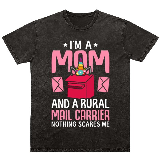 Im A Mom And Rural Mail Carrier Postal Service Mineral Wash T Shirts
