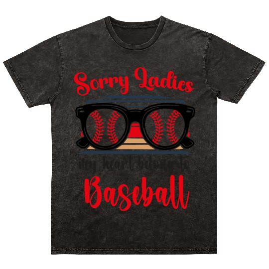 sorry ladies my heart belongs to baseball Mineral Wash T Shirts