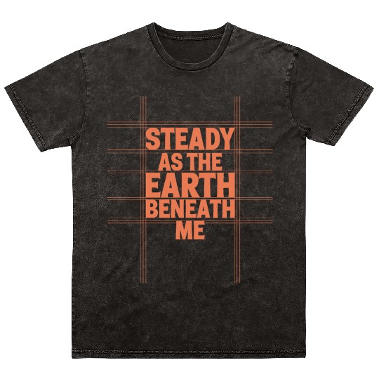 Steady As The Earth Beneath Me Taurus Character Mineral Wash T Shirts