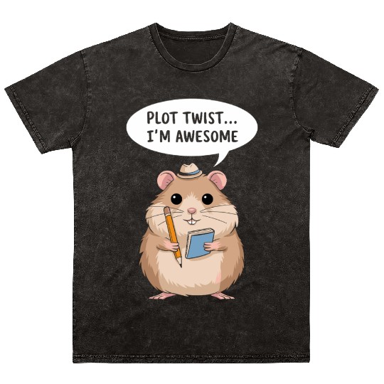 Hamster Writer Author Plot Twist I'm Awesome Mineral Wash T Shirts