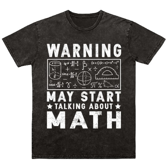 Funny Math Teacher Warning Geek Nerd Gift Mineral Wash T Shirts