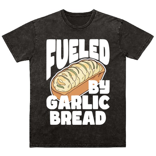 Fueled by Garlic Bread – Endless Power Mineral Wash T Shirts