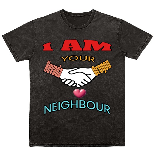 I AM YOUR NEIGHOUR NEVADA AND OREGON Mineral Wash T Shirts