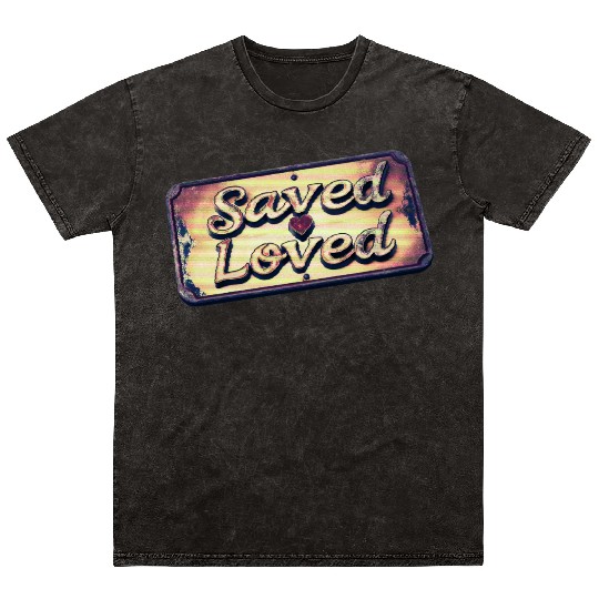 Saved & Loved Christian Vintage Faith Quote Mineral Wash T Shirts