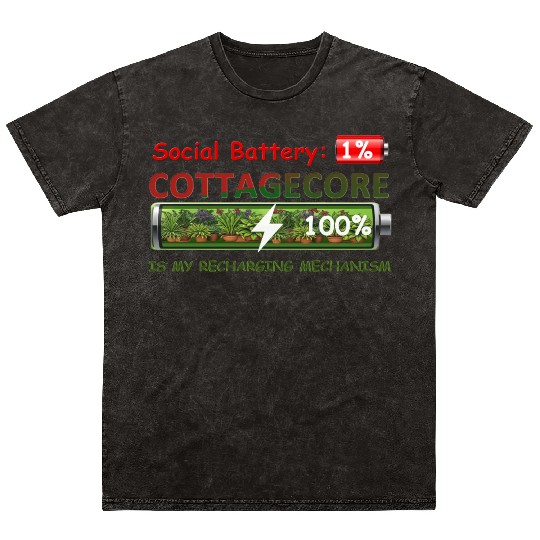 Social Battery 1%, Cottagecore Recharging Mehanism Mineral Wash T Shirts