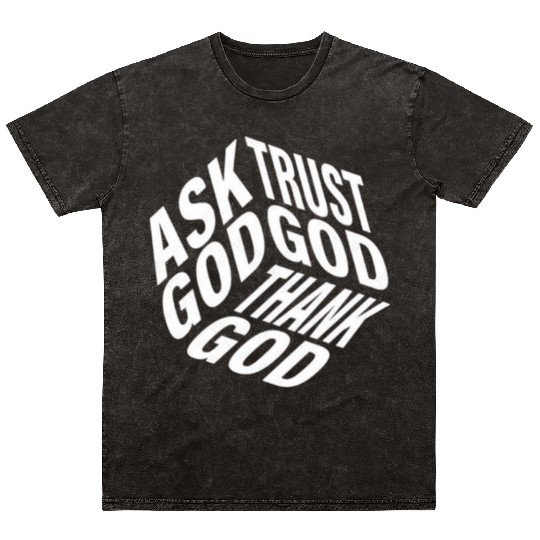 Ask Trust Thank God | 3D Faith-Inspired Typograph Mineral Wash T Shirts