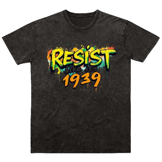 RESIST like it's 1939 (graffiti) Mineral Wash T Shirts
