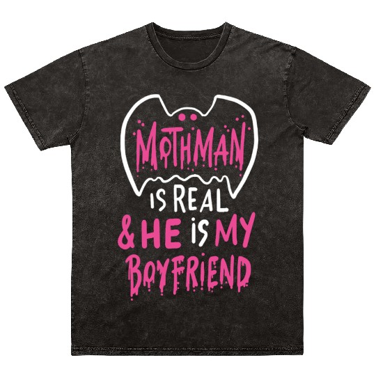 Mothman Is Real He Is My Boyfriend Mineral Wash T Shirts