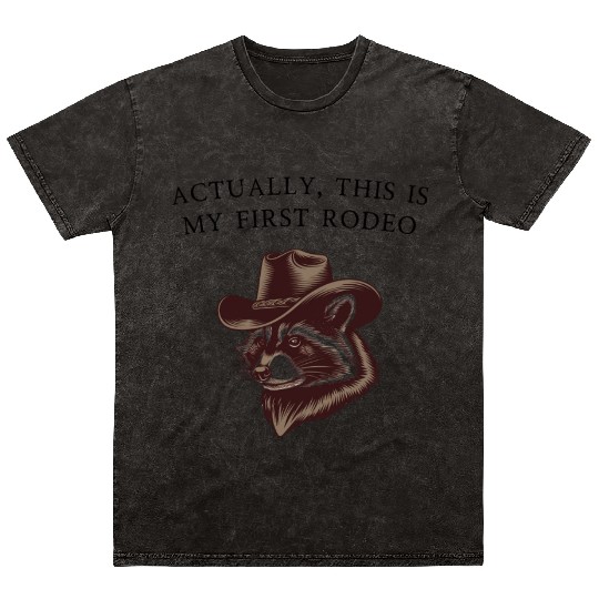 Actually, This Is My First Rodeo Mineral Wash T Shirts