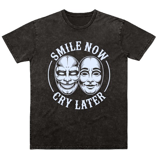 Smile Now Cry Later Ink Mineral Wash T Shirts