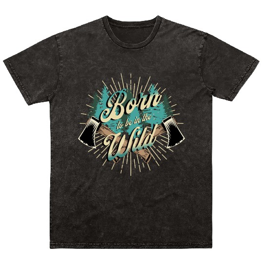 Born to be Wild Mineral Wash T Shirts