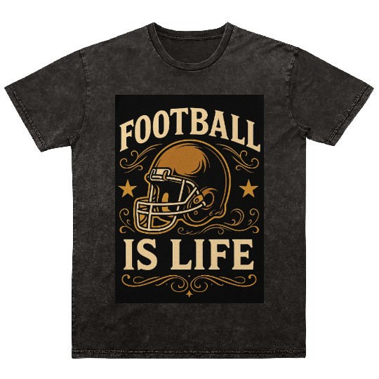 football is life Mineral Wash T Shirts