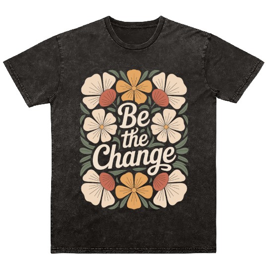 Be The Change Boho Flower Vintage Motivational Mineral Wash T Shirts