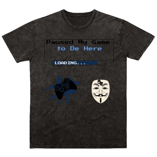 Paused My Game to Be Here – Funny Gamer Streetwear Mineral Wash T Shirts