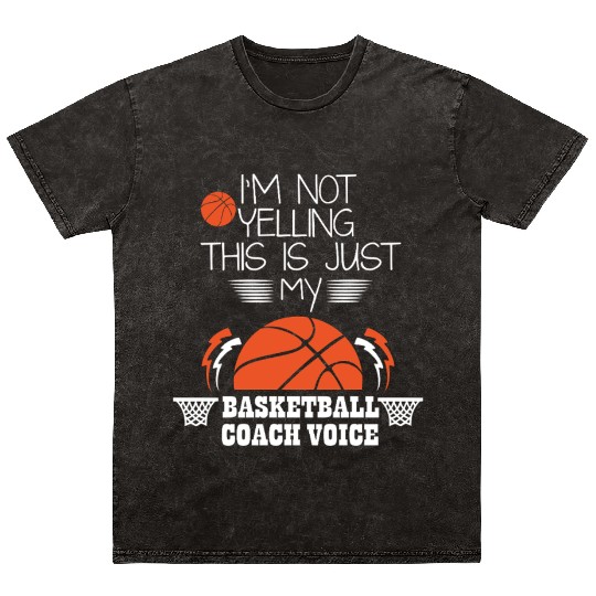Basketball Coach Voice – Funny Basketball Coach  Mineral Wash T Shirts