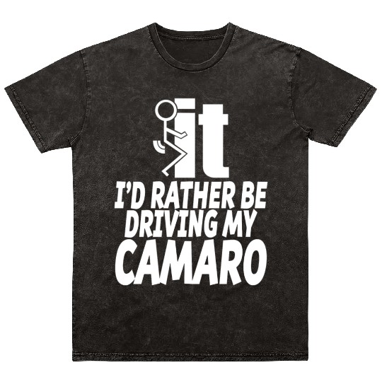 Camaro - I'd rather be driving my camaro Mineral Wash T Shirts