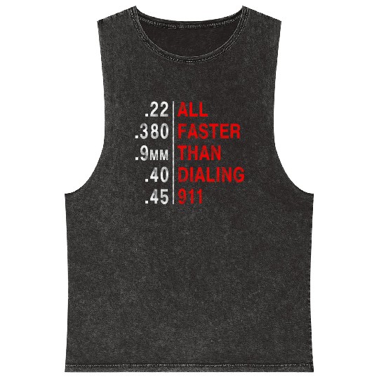 All Faster Than Dialing 911 Weapon Bullet Ammo Mineral Wash Tank Tops