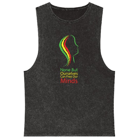 None but ourselves can free our mind - Bob Marley Mineral Wash Tank Tops