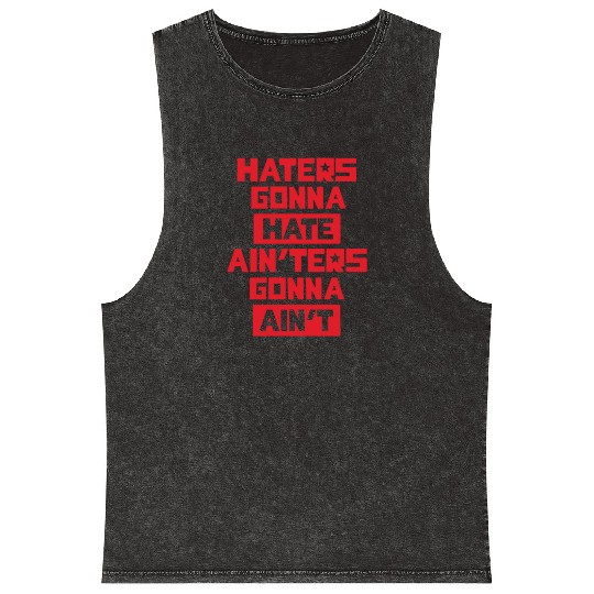 Haters gonna hate! Mineral Wash Tank Tops