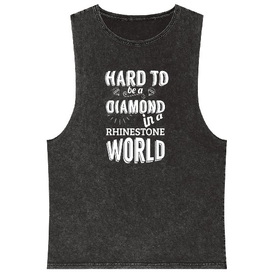 Hard to be a diamond in a rhinestone world Mineral Wash Tank Tops