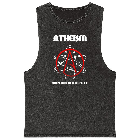 Atheism - Atheism -- Because Fairy Tales are for Mineral Wash Tank Tops