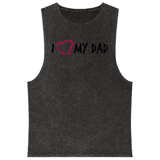 I love my Dad 3 Mineral Wash Tank Tops
