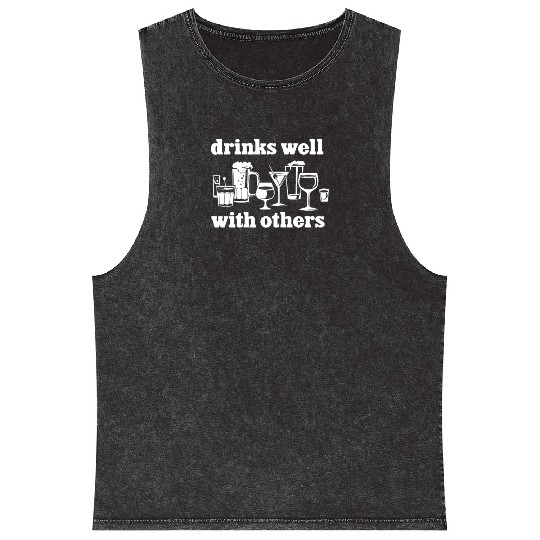 Drinks Well With Others Funny Mineral Wash Tank Tops
