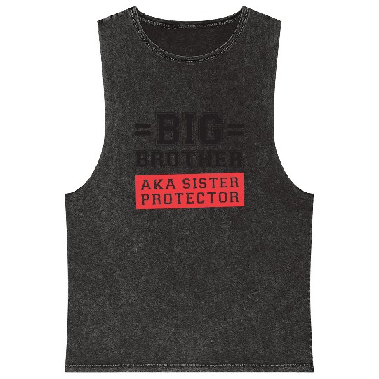 Gift For Big Brother Aka Little Sister Protector T Mineral Wash Tank Tops