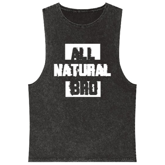All Natural Bro Gym Fitness Workout Gifts Mineral Wash Tank Tops