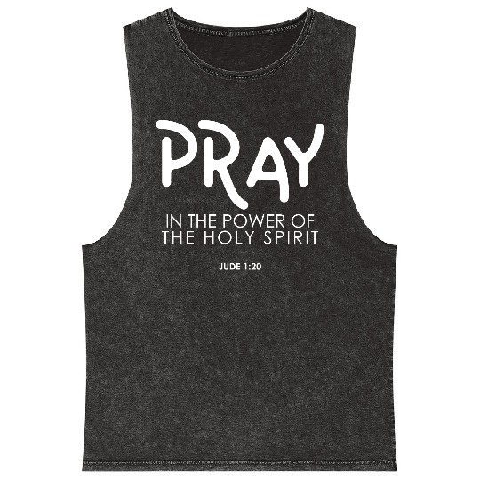 Pray In the Power of The Holy Spirit, christian Mineral Wash Tank Tops