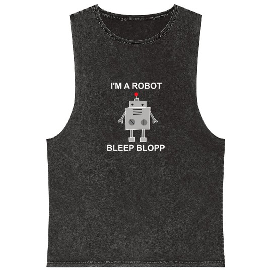 I m a robot - Robots, Mechanics, Gifts Mineral Wash Tank Tops