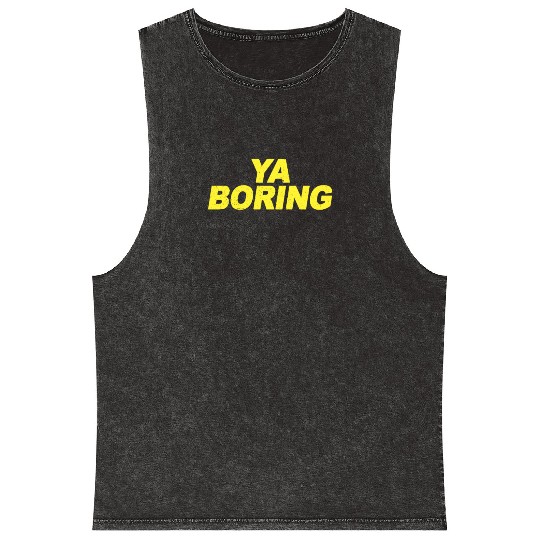 Ya Boring Brooklyn Nine Nine B99 Quotes Mineral Wash Tank Tops