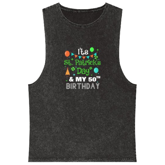 It's St Patricks Day And My 50th Birthday Mineral Wash Tank Tops