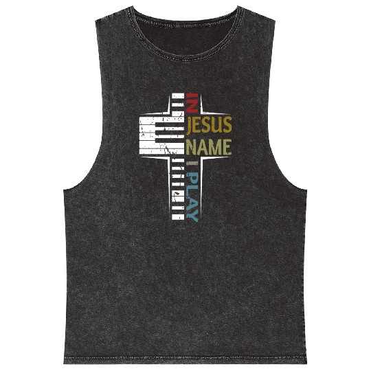In Jesus Name I Play Piano Player Mineral Wash Tank Tops