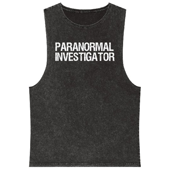 Paranormal Investigator Ghost Hunting Mineral Wash Tank Tops