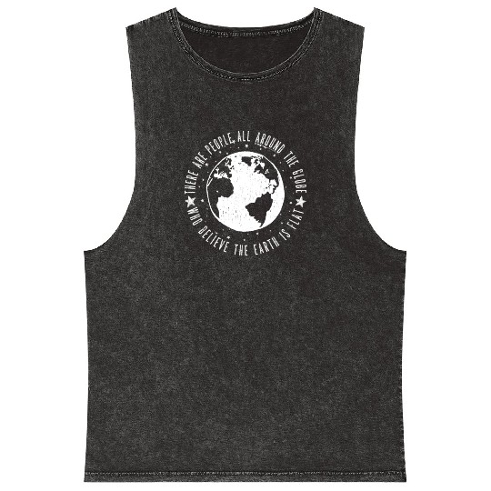 Flat earth: There are People ALL AROUND THE GLOBE Mineral Wash Tank Tops