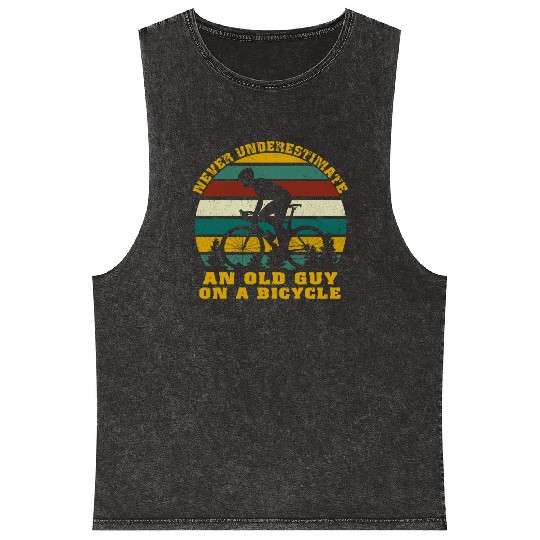 Never Underestimate An old Guy On A Bicycle Mineral Wash Tank Tops