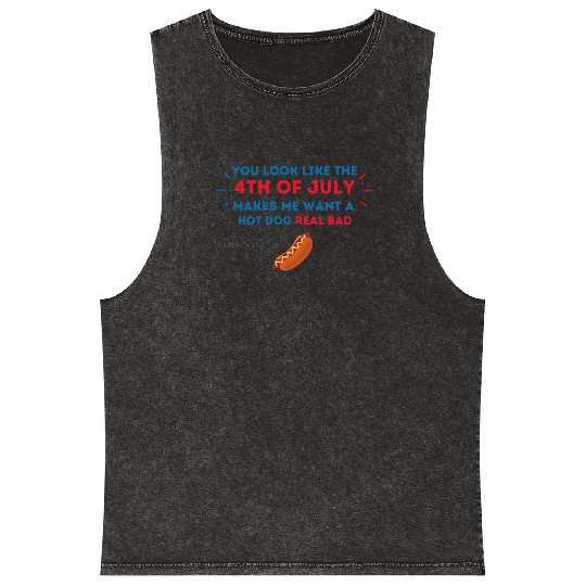 4th Of July Makes Me Want A Hot Dog Real Bad Mineral Wash Tank Tops