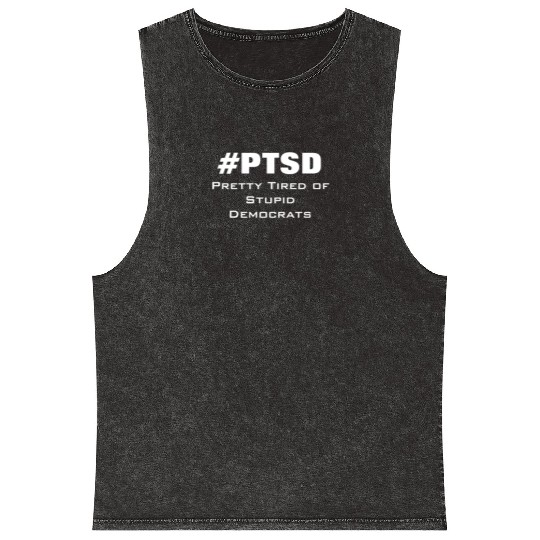 PTSD Pretty Tired of Stupid Democrats Mineral Wash Tank Tops